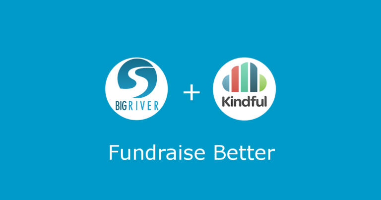 Big River + Kindful Bring New Value To Nonprofits